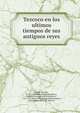 Tezcoco en los ultimos tiempos de sus antiguos reyes, Veytia, Mariano, 1718-1779. [from old catalog],Veytia, Mariano Ferna?ndez de Echeverria y, 1718-1779, [from old catalog] ed,Bustamante, Carlos Mari?a de, 1774-1848, ed 