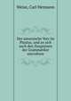 Der saturnische Vers im Plautus, und an sich nach den Zeugnissen der Grammatiker microform, Weise, Carl Hermann 