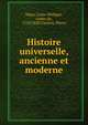 Histoire universelle, ancienne et moderne, Se?gur, Louis-Philippe, comte de, 1753-1830,Tardieu, Pierre 