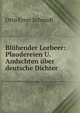 Bl?hender Lorbeer: Plaudereien U. Andschten ?ber deutsche Dichter, Otto Ernst Schmidt 