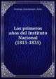 Los primeros anos del Instituto Nacional(1813-1835), Domingo Amunategui y Solar 