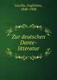 Zur deutschen Dante-litteratur, Locella, Guglielmo, 1848-1908 
