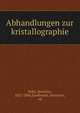 Abhandlungen zur kristallographie, Sella, Quintino, 1827-1884,Zambonini, Ferruccio, ed 