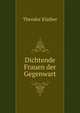 Dichtende Frauen der Gegenwart, Theodor Klaiber 