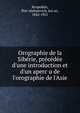 Orographie de la Sibe?rie, pre?ce?de?e d'une introduction et d'un aperc?u de l'orographie de l'Asie, Kropotkin Petr Alekseevich 
