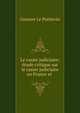 Le casier judiciaire: ?tude critique sur le casier judiciaire en France et ., Gustave le Poittevin 