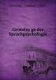 Grundzu?ge der Sprachpsychologie, Dittrich, Ottmar, 1865- 