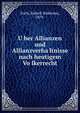 U?ber Allianzen und Allianzverha?ltnisse nach heutigem Vo?lkerrecht, Erich, Rafaell Waldemar, 1879- 
