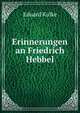 Erinnerungen an Friedrich Hebbel, Eduard Kulke 