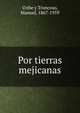 Por tierras mejicanas, Uribe y Troncoso, Manuel, 1867-1959 