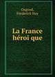 La France he?roi?que, Osgood, Frederick Hay 