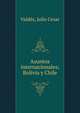 Asuntos internacionales; Bolivia y Chile, Valde?s, Julio Cesar 