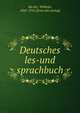 Deutsches les-und sprachbuch, Mu?ller, Wilhelm, 1845-1914. [from old catalog] 