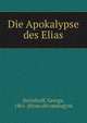 Die Apokalypse des Elias, Steindorff, George, 1861- [from old catalog] ed 
