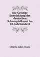 Die Geistige Entwicklung der deutschen Schauspielkunst im 18. Jahrhundert, Oberla?nder, Hans 