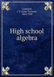 High school algebra, Crawford, J. T. (John Thomas), 1864-1928 