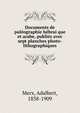 Documents de pale?ographie he?brai?que et arabe, publie?s avec sept planches photo-lithographiques, Merx, Adalbert, 1838-1909 