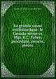 La grande cause eccl?siastique: le Canada-revue vs. Mgr. E.C. Fabre; proc?dure, preuve, pi?ces ., Qu?bec (Province ). Cour sup?rieure 