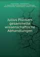 Julius Pluckers gesammelte wissenschaftliche Abhandlungen, Julius Pl?cker , Eduard Riecke, K . Gesellschaft der Wissenschaften zu G?ttingen, Arthur Schoenflies, Alfred Clebsch, Friedrich Pockels 