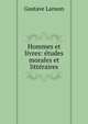 Hommes et livres: ?tudes morales et litt?raires, Gustave Lanson 
