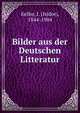 Bilder aus der Deutschen Litteratur, Keller, I. (Isidor), 1844-1904 