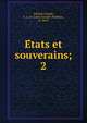 Etats et souverains;. 2, Fe?raud-Giraud, L.-J.-D. (Louis-Joseph-Delphin), b. 1819 