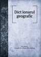 Dict?ionarul geografic, Da?nescu, Grigore Gr. [from old catalog] 