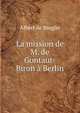 La mission de M. de Gontaut-Biron a Berlin, Albert de Broglie 