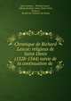 Chronique de Richard Lescot: religieux de Saint-Denis (1328-1344) suivie de la continuation de ., Jean Lemoine , Richard Lescot , Abbaye de Saint-Denis (Saint-Denis, France ), Soci?t? de l 'histoire de France 