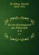 Soren Kierkegaard als Philosoph. 3-4, Ho?ffding, Harald, 1843-1931 