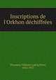 Inscriptions de l'Orkhon de?chiffre?es, Thomsen, Vilhelm Ludvig Peter, 1842-1927 