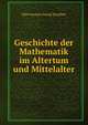 Geschichte der Mathematik im Altertum und Mittelalter, Hieronymus Georg Zeuthen 