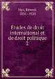 Etudes de droit international et de droit politique. 2, Nys, Ernest, 1851-1920 