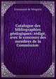 Catalogue des bibliographies g?ologiques: r?dig?, avec le concours des membres de la Commission ., Emmanuel de Margerie 
