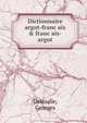 Dictionnaire argot-franc?ais & franc?ais-argot, Delesalle, Georges 