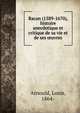 Racan (1589-1670), histoire anecdotique et critique de sa vie et de ses oeuvres, Arnould, Louis, 1864- 