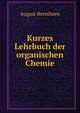 Kurzes Lehrbuch der organischen Chemie, August Bernthsen 