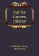 Sur les formes mixtes, Autonne, Le?on, 1859-1916 