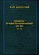 Moderne Geschichtswissenschaft. pt. 16, Karl Lamprecht 