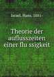 Theorie der auflusszeiten einer flu?ssigkeit, Israel, Hans, 1881- 