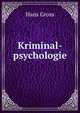 Kriminal-psychologie, Hans Gross 