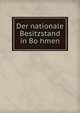 Der nationale Besitzstand in Bo?hmen, Rauchberg, Heinrich, 1860-1938,Deutsche Gesellschaft der Wissenschaften und Ku?nste fu?r die Tschechoslowakische Republic, Prague 