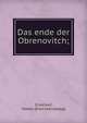 Das ende der Obrenovitch;, D'ord'evic?, Vladan. [from old catalog] 