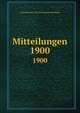 Mitteilungen. 1900, Germanisches Nationalmuseum N?rnberg 