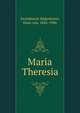 Maria Theresia, Zwiedineck-S?denhorst, Hans von, 1845-1906 
