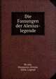 Die Fassungen der Alexius-legende, Ro?sler, Margarete,Alexius, Saint. Legend 