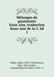 Me?langes de grammaire franc?aise, traduction franc?aise de la 2. e?d, Tobler, Adolf, 1835-1910,Kuttner, Max, 1862-,Sudre, Le?opold Maurice Pierre, 1855- tr 
