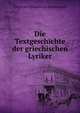 Die Textgeschichte der griechischen Lyriker, Ulrich von Wilamowitz-Moellendorff 