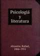 Psicologia? y literatura, Altamira, Rafael, 1866-1951 