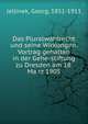 Das Pluralwahlrecht und seine Wirkungen. Vortrag gehalten in der Gehe-stiftung zu Dresden am 18. Ma?rz 1905, Jellinek, Georg, 1851-1911 